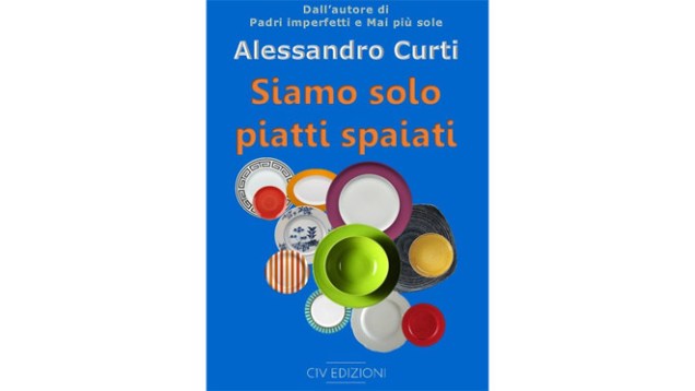 Siamo-solo-piatti-spaiati-nuovo-libro-Alessandro-Curti.jpg